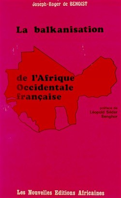 Balkanisation Afrique Occidentale Francaise